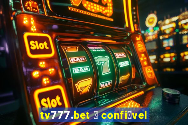 tv777.bet 茅 confi谩vel