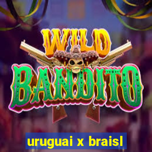 uruguai x braisl