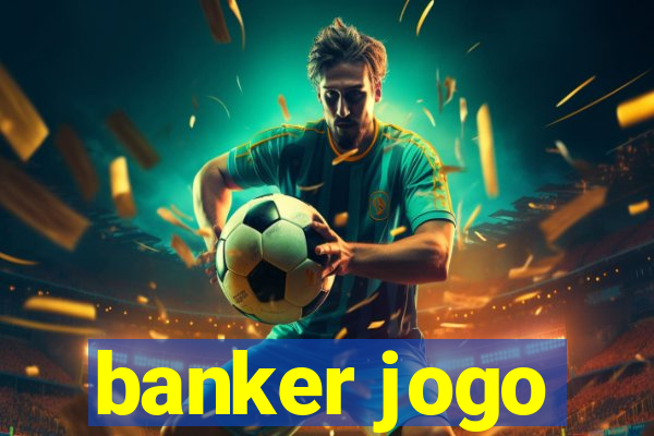 banker jogo