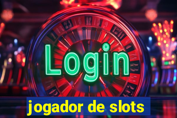 jogador de slots