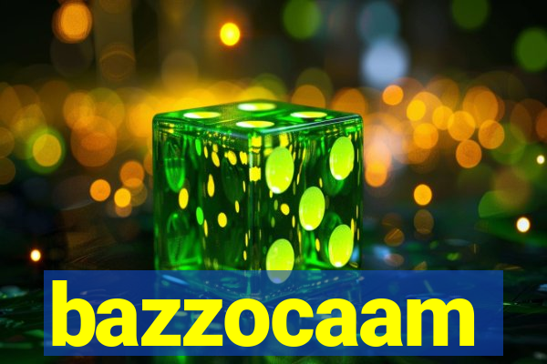 bazzocaam