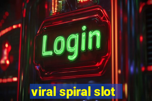 viral spiral slot