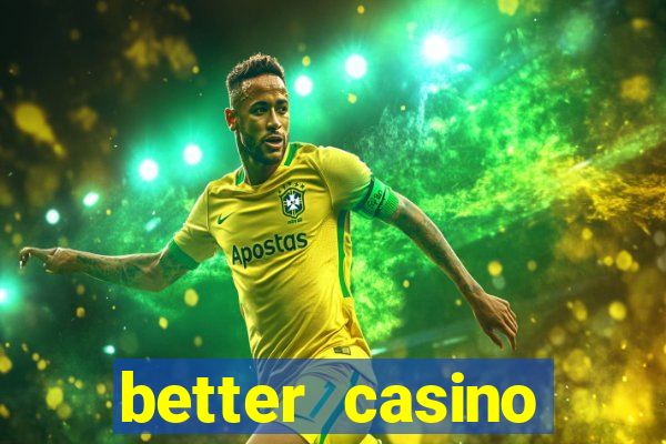 better casino carlinhos maia