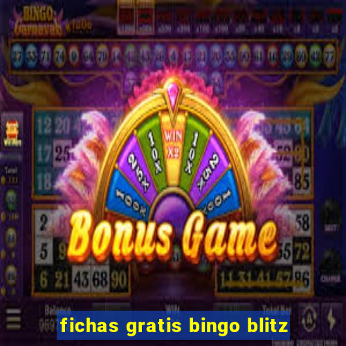 fichas gratis bingo blitz