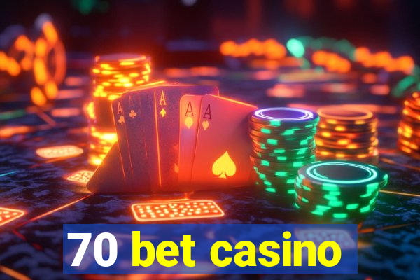 70 bet casino