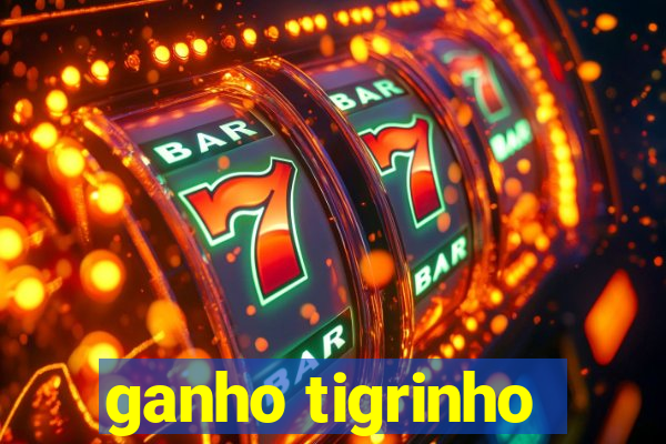 ganho tigrinho