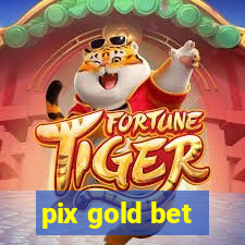 pix gold bet