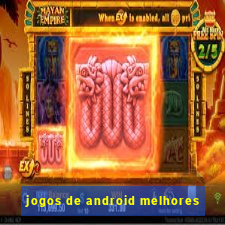 jogos de android melhores