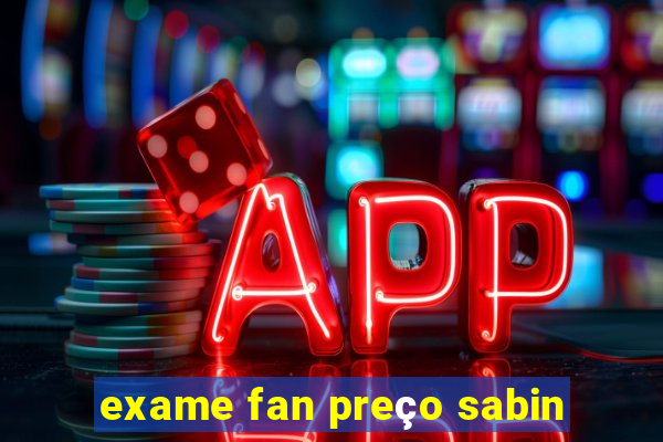 exame fan preço sabin