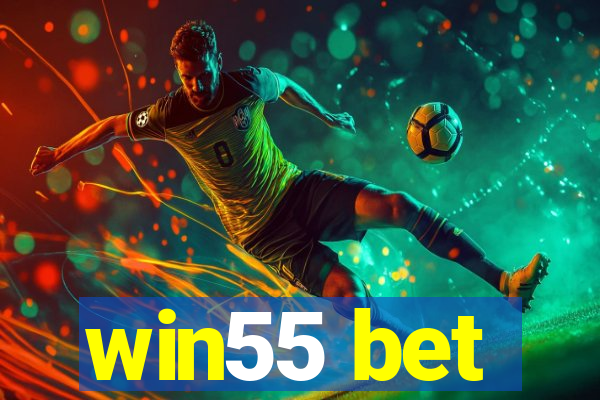 win55 bet