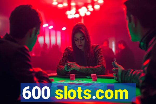 600 slots.com