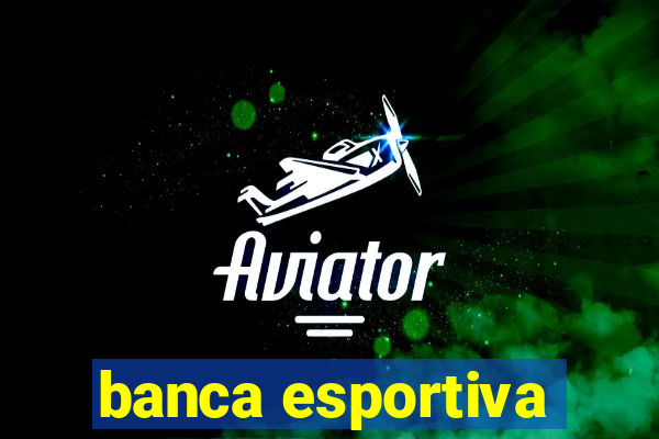 banca esportiva