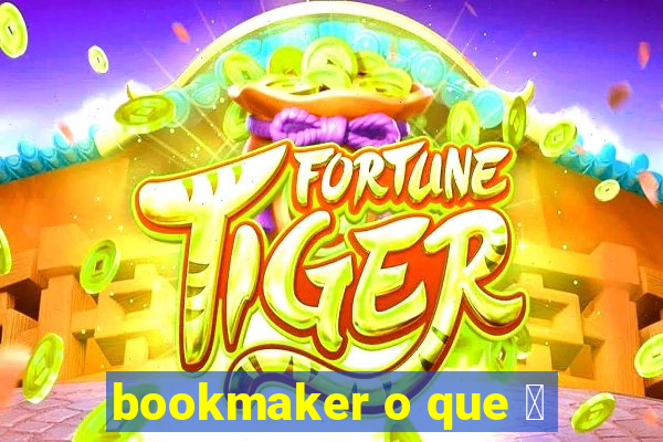 bookmaker o que 茅