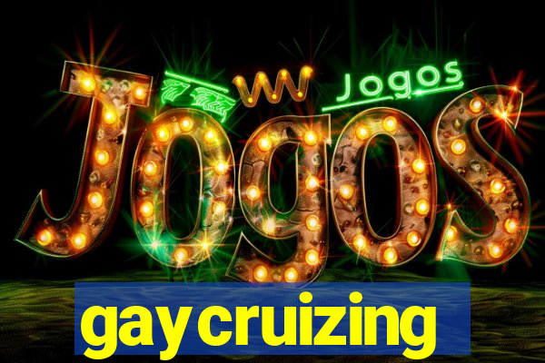 gaycruizing