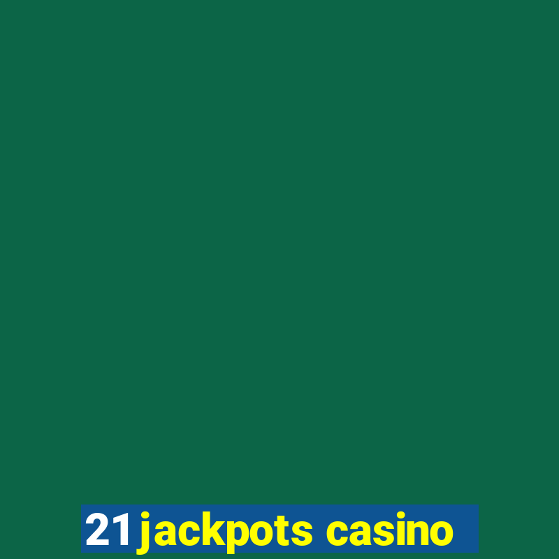 21 jackpots casino