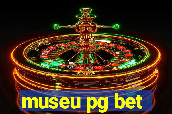 museu pg bet