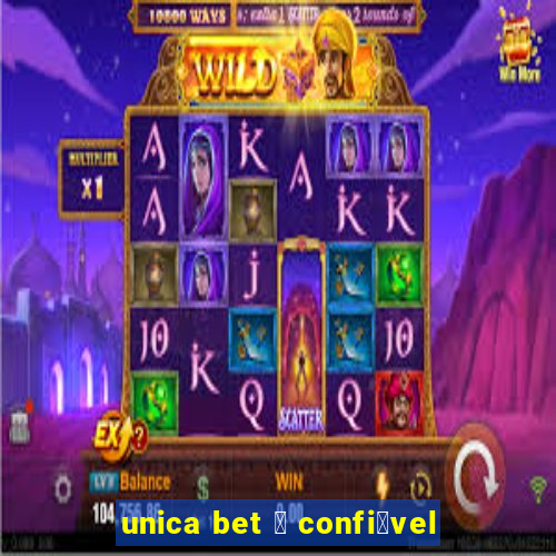 unica bet 茅 confi谩vel