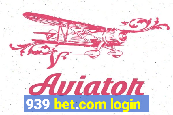 939 bet.com login