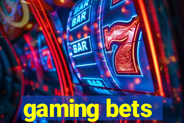 gaming bets