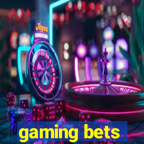 gaming bets