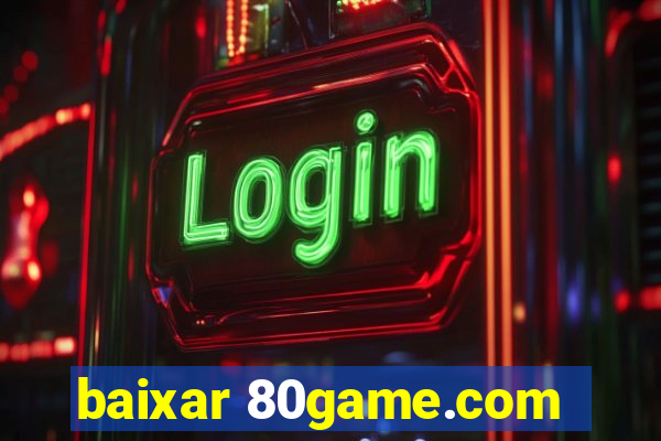 baixar 80game.com