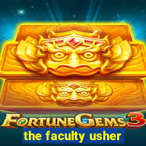 the faculty usher