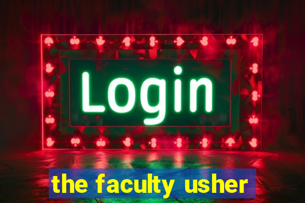 the faculty usher