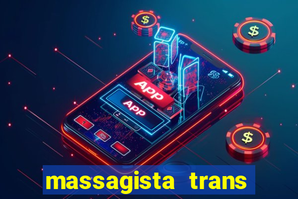 massagista trans s茫o paulo