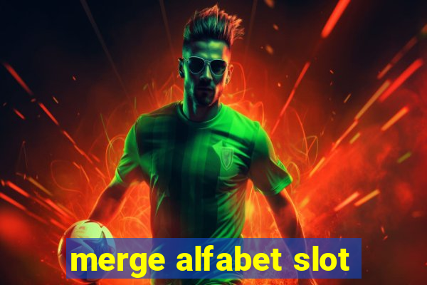 merge alfabet slot