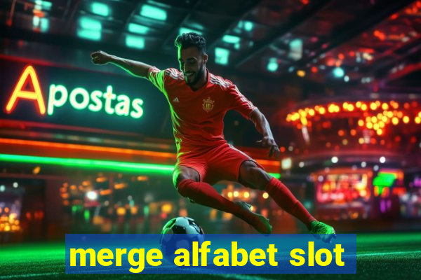 merge alfabet slot