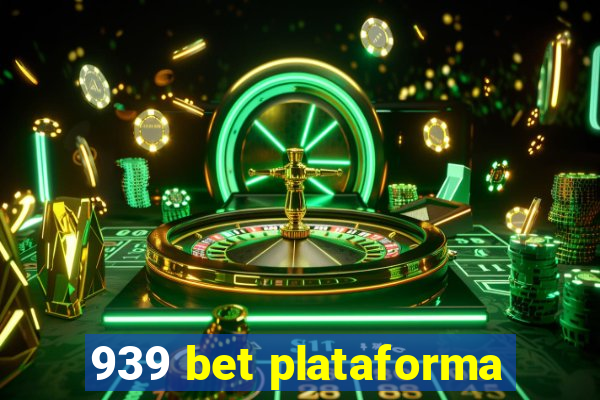 939 bet plataforma