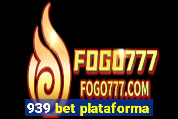 939 bet plataforma