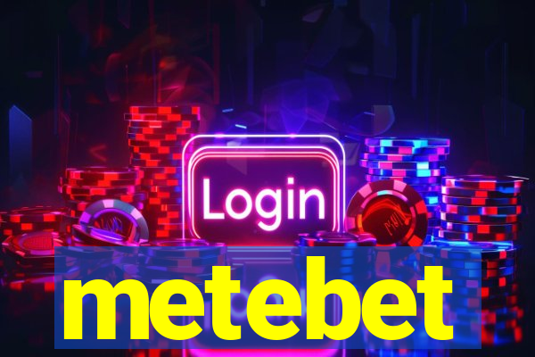 metebet