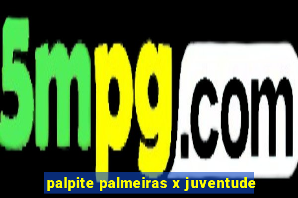 palpite palmeiras x juventude