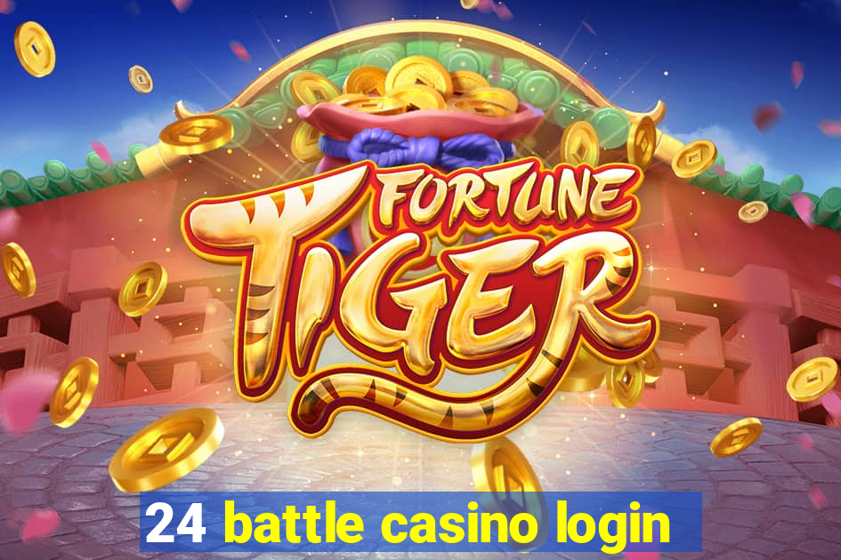 24 battle casino login