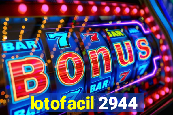 lotofacil 2944