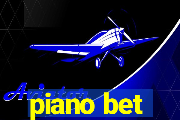 piano bet