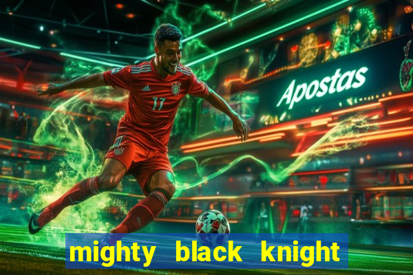 mighty black knight slot game