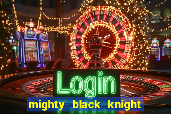 mighty black knight slot game