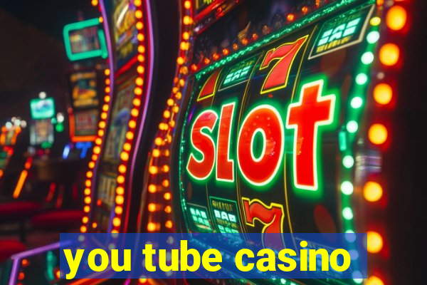 you tube casino