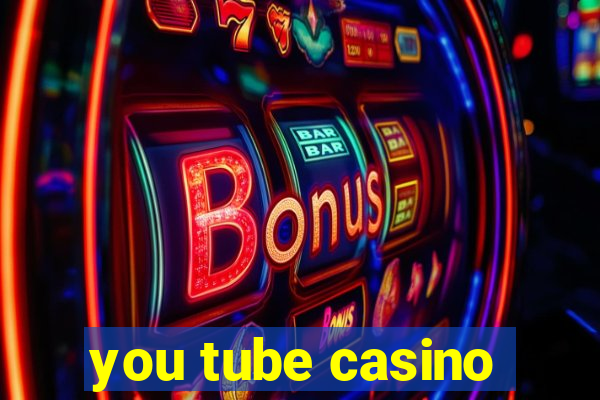 you tube casino