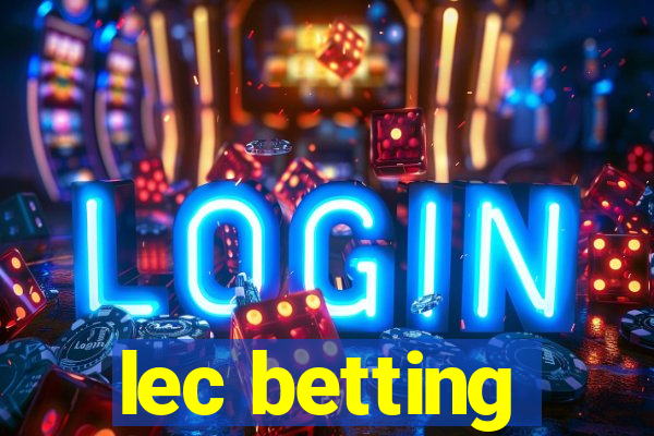 lec betting