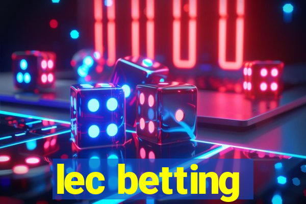 lec betting