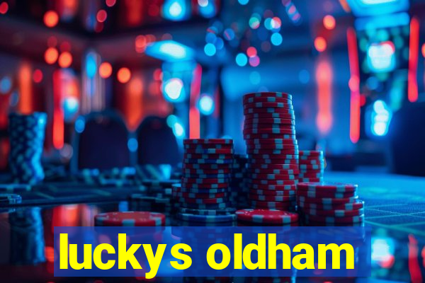 luckys oldham