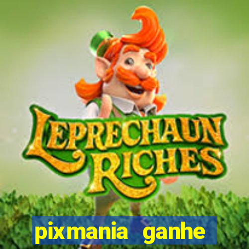 pixmania ganhe prêmios no pix