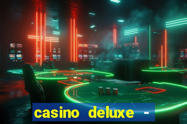 casino deluxe - vegas slots