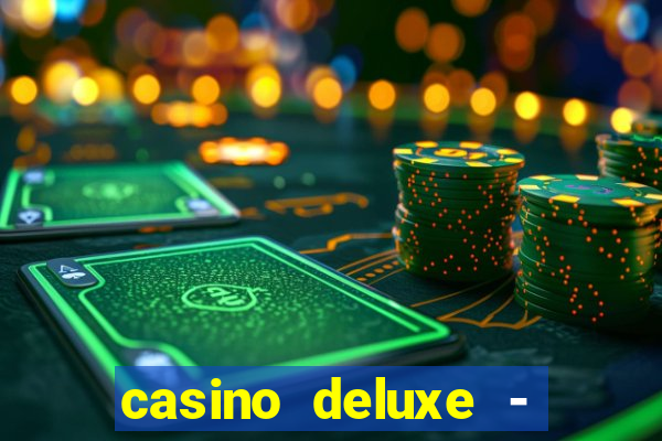 casino deluxe - vegas slots