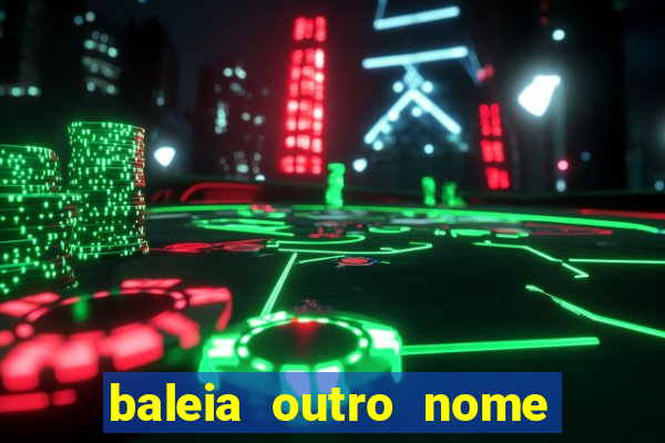 baleia outro nome da jubarte