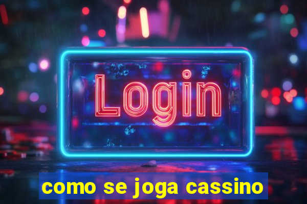 como se joga cassino