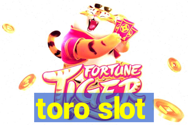 toro slot